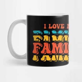 I love my family Mug